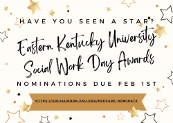 Have you seen a star? EKU Social Work Day Nominations Due Feb 1st.